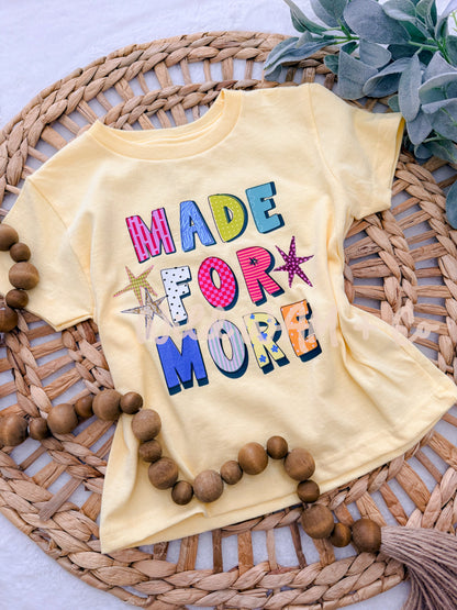 Made for more