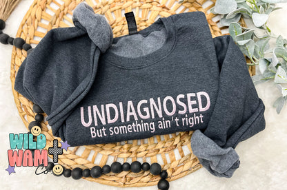 Undiagnosed but something ain’t right